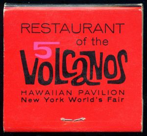 Restaurant of the 5 Volcanos - Hawaiian Pavilion - 1964-65 New York's World Fair Matchbook (by Jericl Cat via flickr)